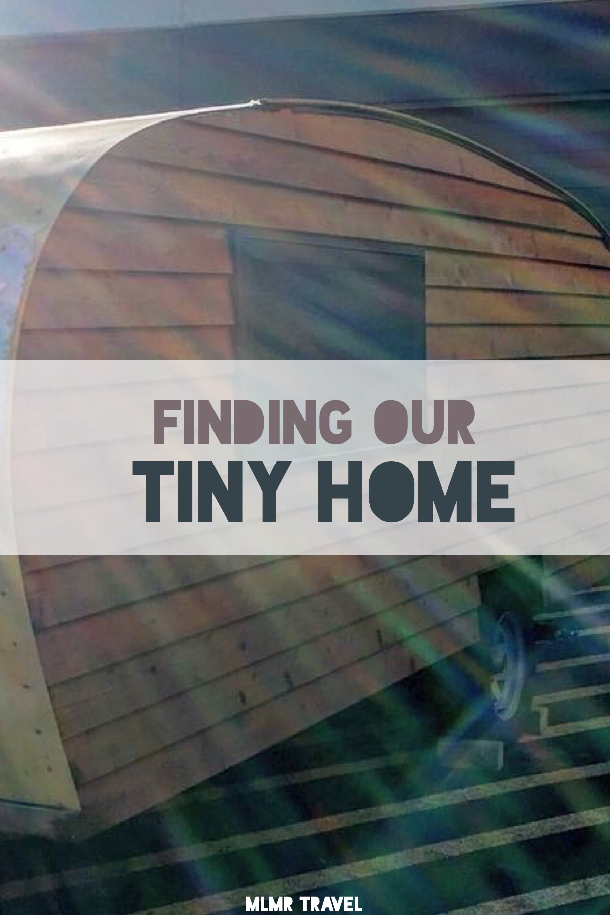 Finding Our Tiny Home