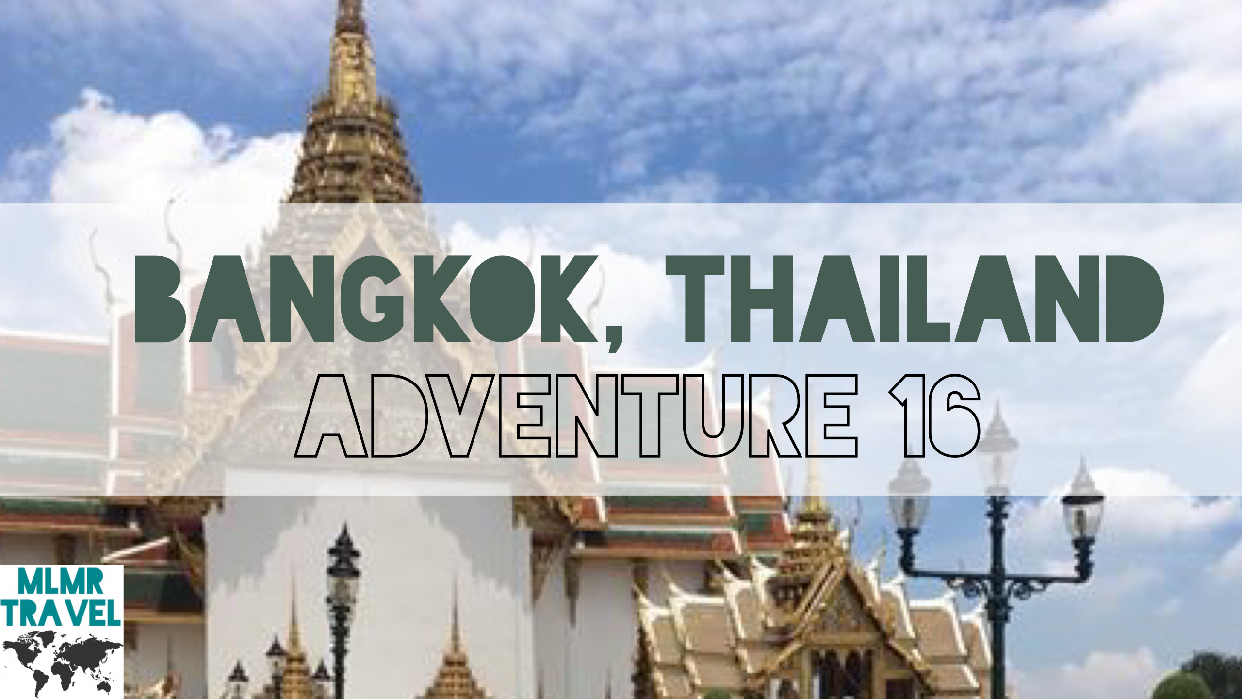 Bangkok, Thailand | Adventure 16