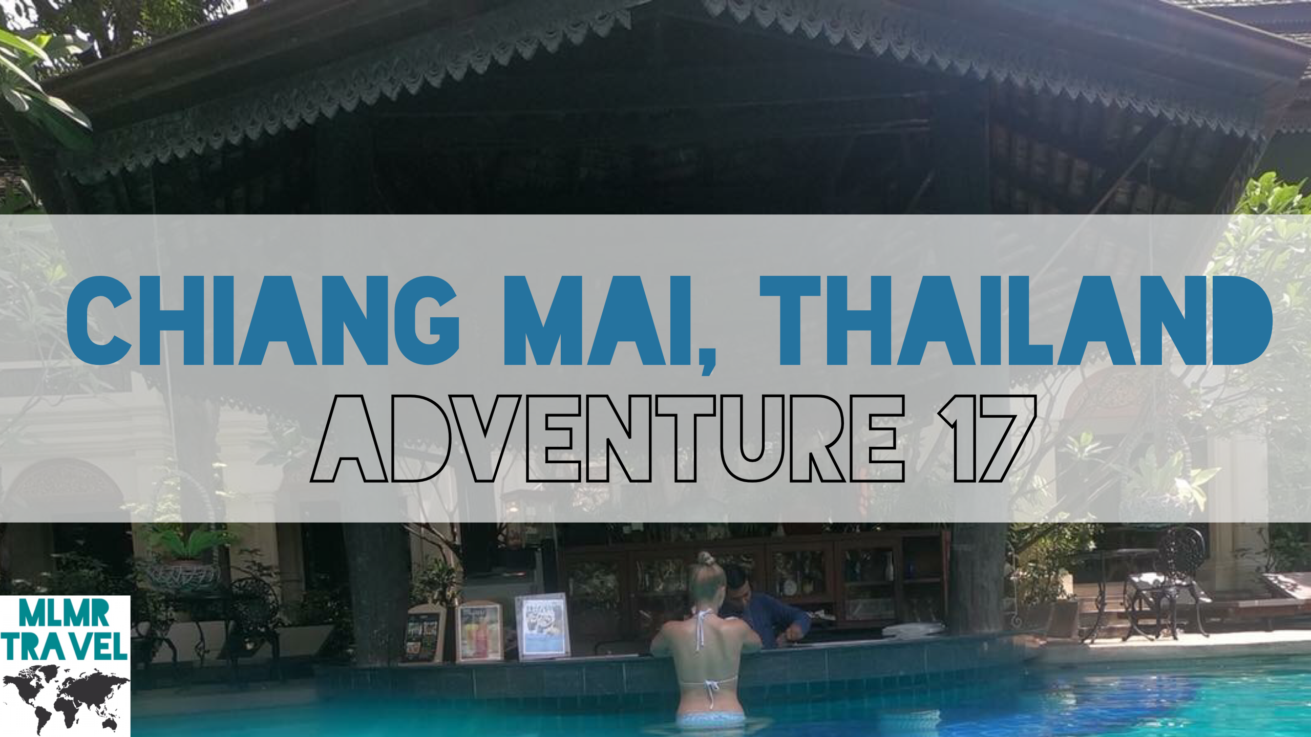 Chiang Mai, Thailand | Adventure 17
