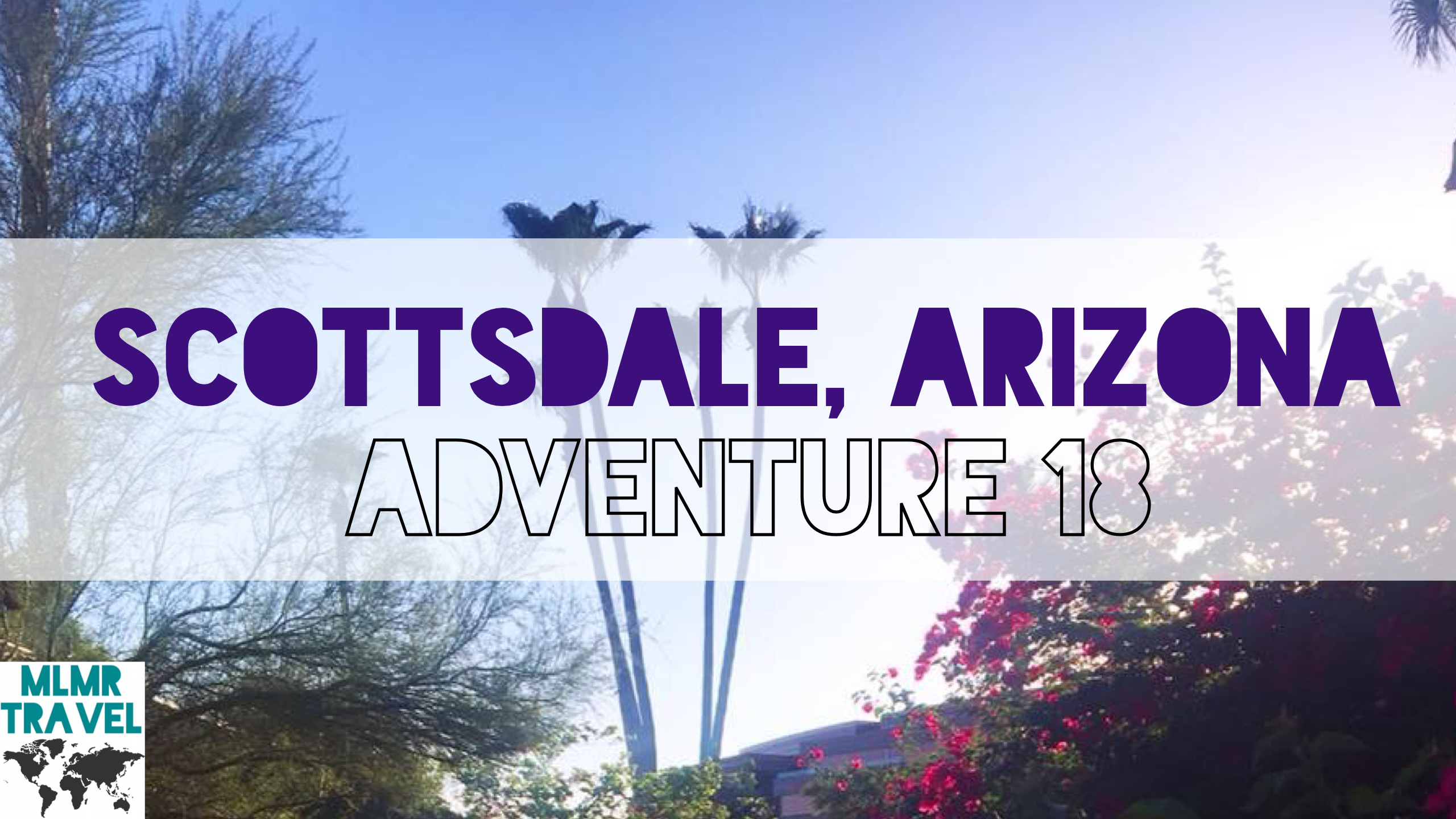 Scottsdale, Arizona | Adventure 18