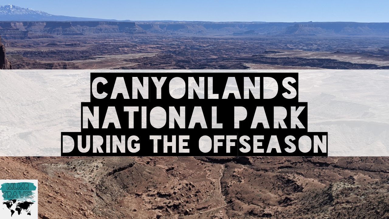 Canyonlands National Park During the Offseason