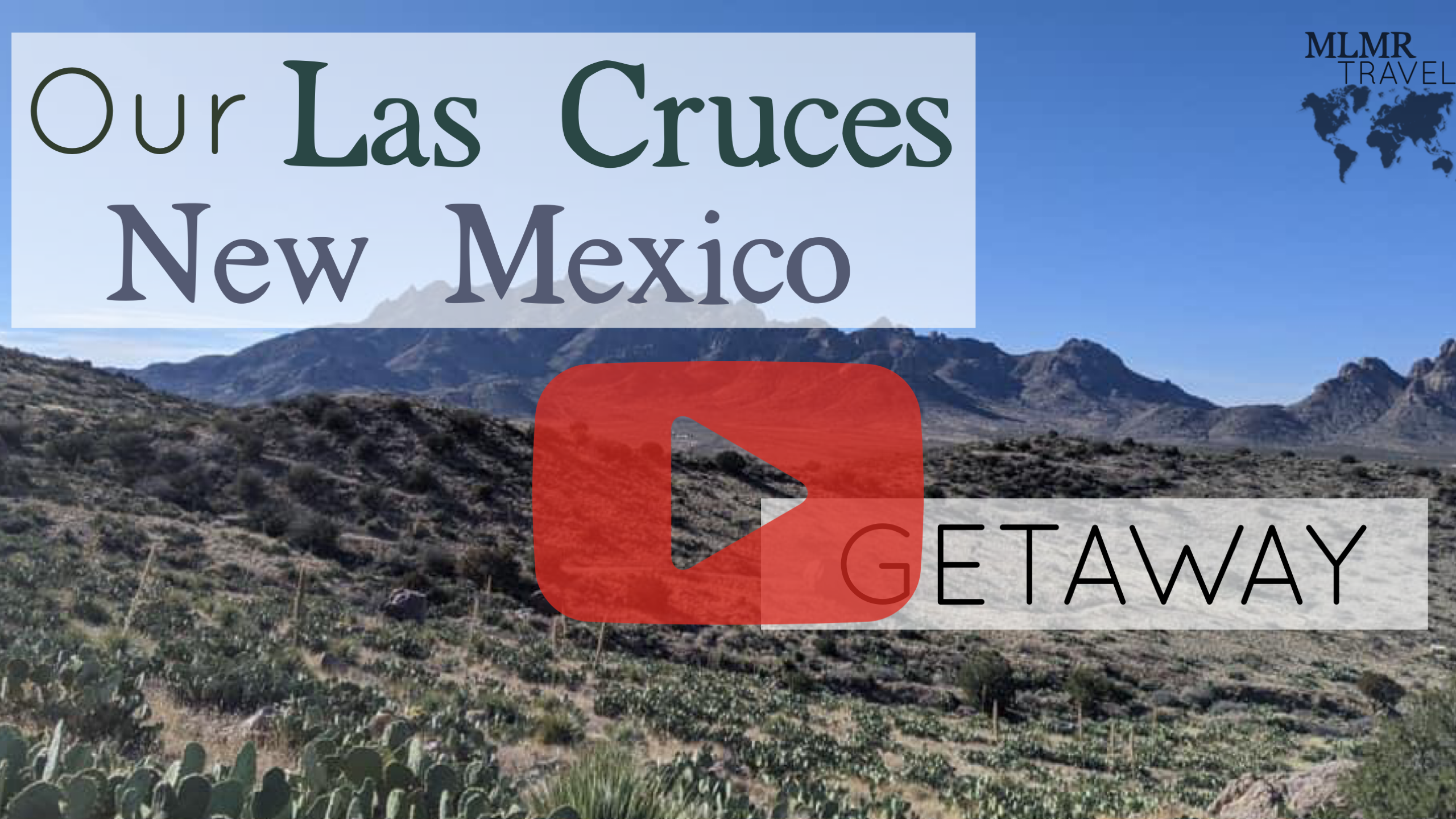 Our Las Cruces New Mexico Getaway
